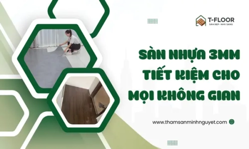 Sàn Nhựa 3mm Tiết Kiệm Cho Mọi Không Gian
