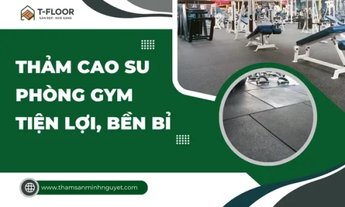 Thảm Cao Su Phòng Gym Tiện Lợi, Bền Bỉ
