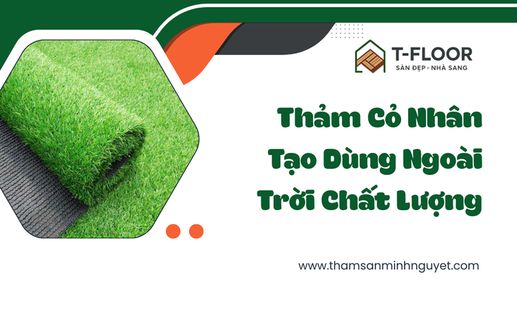 Thảm Cỏ Nhân Tạo Dùng Ngoài Trời Chất Lượng