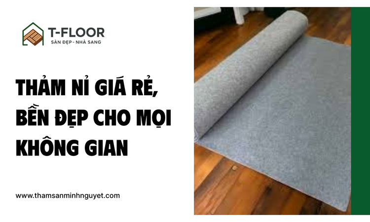 Thảm Nỉ Giá Rẻ, Bền Đẹp Cho Mọi Không Gian