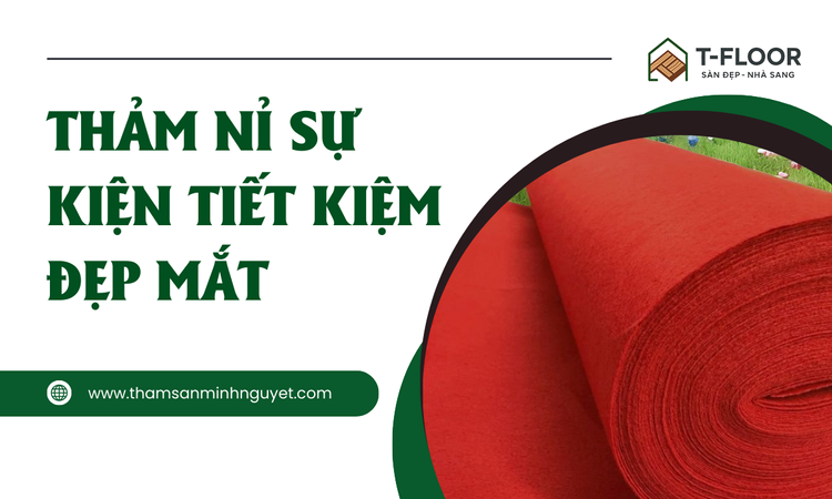 Thảm Nỉ Sự Kiện Tiết Kiệm, Đẹp Mắt