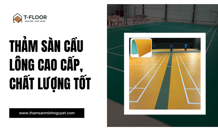 Thảm Sân Cầu Lông Cao Cấp, Chất Lượng Tốt